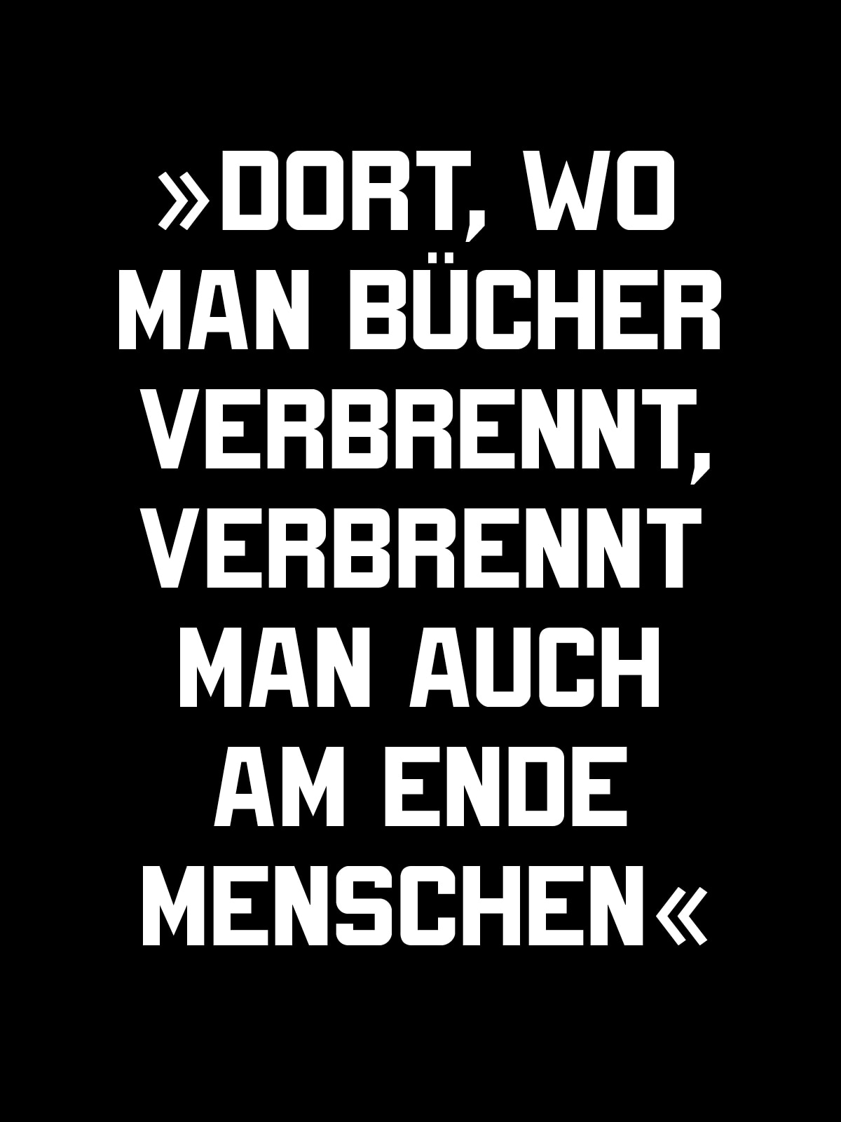 Dort Wo Man Bücher Verbrennt Verbrennt Man Auch Am Ende Menschen