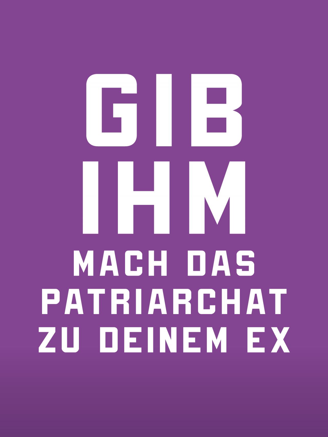 Gib ihm
