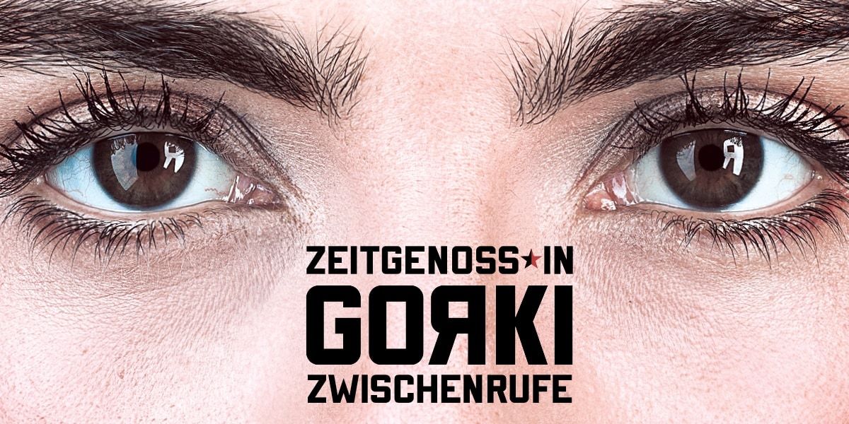 Zeitgenoss*in Gorki 