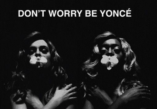 don't worry beyonce